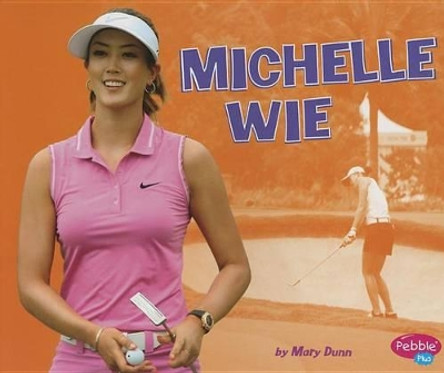 Michelle Wie by Mary R Dunn 9781491485729