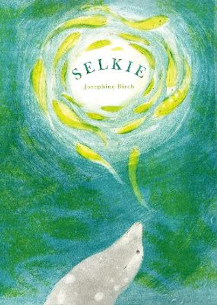 Selkie by Josephine Birch 9781760362010