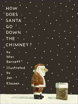 How Does Santa Go Down the Chimney? by Mac Barnett 9781529512779