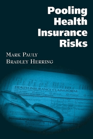 Pooling Health Insurance Risks by Mark V. Pauly 9780844741208