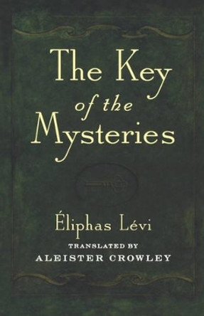 Key of the Mysteries by Eliphas Levi 9780877280781