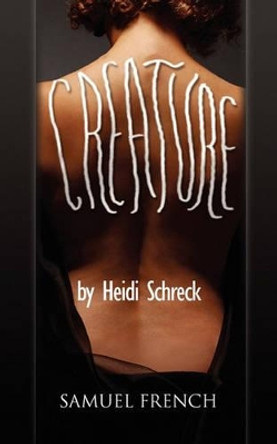 Creature by Heidi Schreck 9780573698897