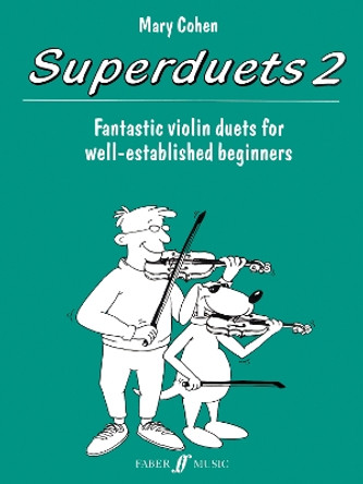 Superduets Book 2: Fantastic Violin Duets for Well-Established Beginners by Mary Cohen 9780571518906