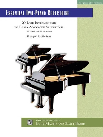 Essential Two-Piano Repertoire: 20 Late Intermediate to Early Advanced Selections in Their Original Form, Comb Bound Book by Scott Beard 9780739094679