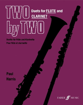 Two by Two (Flute and Clarinet Duets) by Paul Harris 9780571514472