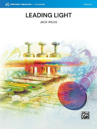 Leading Light: Conductor Score & Parts by Jack Wilds 9781470660444