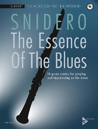 The Essence Of The Blues - Clarinet: 10 great etudes for playing and improvising on the blues by Jim Snidero 9783954810567