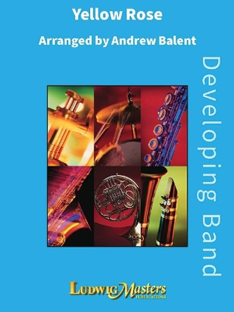 Yellow Rose: Score & Parts by Andrew Balent 9781682963159