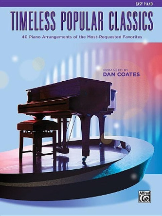 Top 40 Essential Piano Arrangements: Arrangements of the Most-Requested Popular Classics (Easy Piano) by Dan Coates 9781470635046