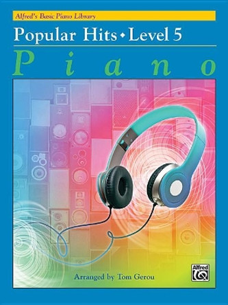 Alfred's Basic Piano Library Popular Hits, Bk 5 by Tom Gerou 9781470639600