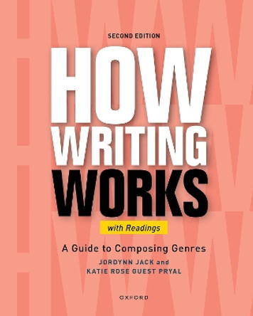 How Writing Works: A Guide to Composing Genres, With Readings by Jordynn Jack 9780197619209