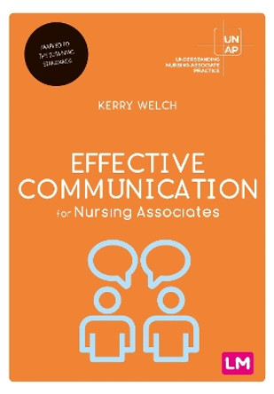 Effective Communication for Nursing Associates by Kerry Welch 9781529754766