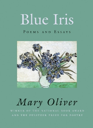 Blue Iris by Mary Oliver 9780807068823