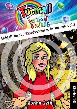 Abigail Turner Adventure in Turmali vol. 1 by Jonna Ivin 9781786110268