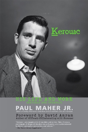 Kerouac: His Life and Work by Paul Maher 9781589793668