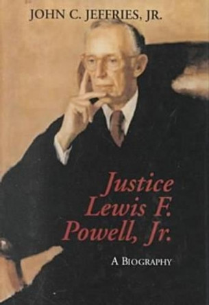 Justice Lewis F. Powell:: A Biography by John C. Jeffries 9780823221097