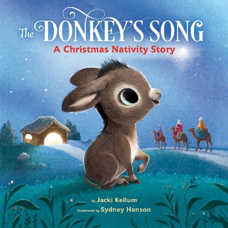 The Donkey's Song: A Christmas Nativity Story by Jacki Kellum 9780593375068