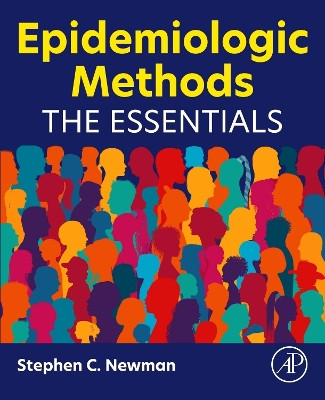 Epidemiologic Methods: The Essentials by Stephen C. Newman 9780443187803