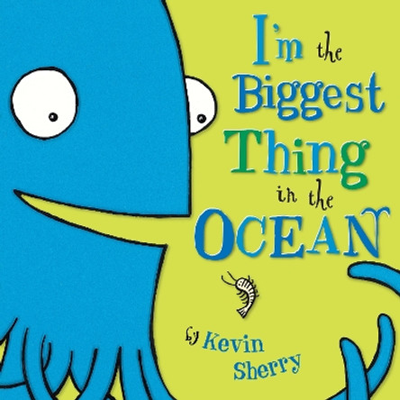 I'm the Biggest Thing in the Ocean by Kevin Sherry 9780803731929