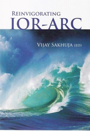 Reinvigorating IOR-ARC by Vijay Sakhuja 9788182745988