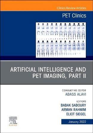 Artificial Intelligence and PET Imaging, Part 2, An Issue of PET Clinics: Volume 17-1 by Arman Rahmim 9780323850131