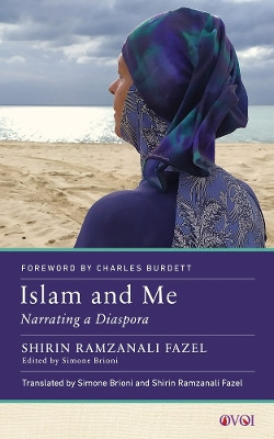 Islam and Me: Narrating a Diaspora by Shirin Ramzanali Fazel 9781978835832
