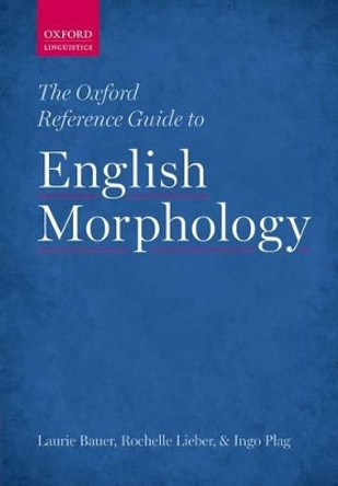 The Oxford Reference Guide to English Morphology by Laurie Bauer 9780198747062