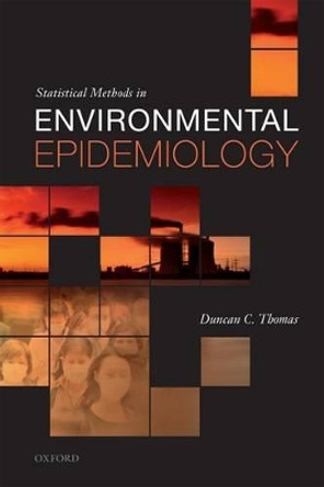 Statistical Methods in Environmental Epidemiology by Duncan C. Thomas 9780199232901