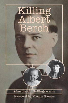 Killing Albert Berch by Alan Hollingsworth 9781455623556