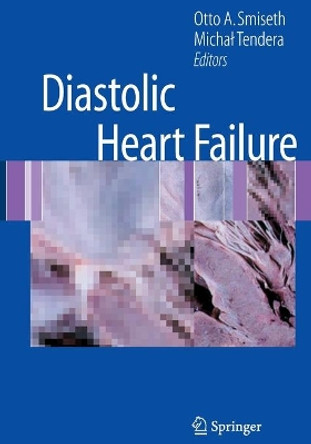 Diastolic Heart Failure by Otto A. Smiseth 9781849966689