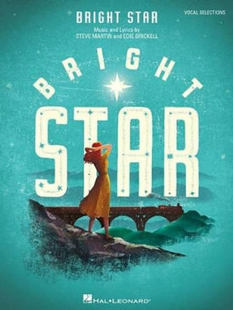 Bright Star: Vocal Selections by Steve Martin 9781495070396