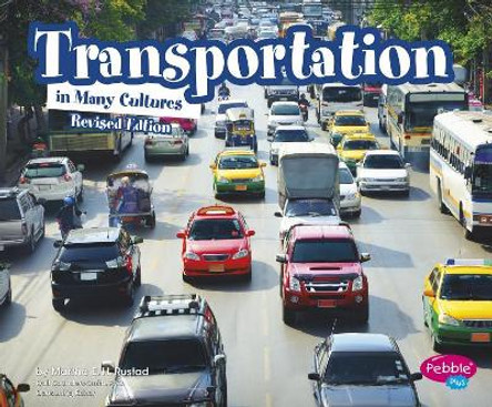 Transportation in Many Cultures (Life Around the World) by Martha Elizabeth Hillman Rustad 9781515742418