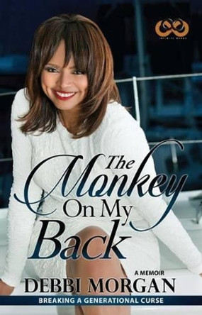 The Monkey on My Back: A Memoir by Debbi Morgan 9781593096427