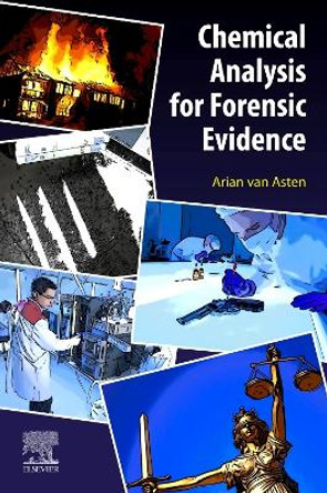 Chemical Analysis for Forensic Evidence by Arian van Asten 9780128207154