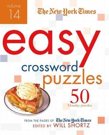 New York Times Easy Crossword Puzzles Vol 14 by Will Shortz 9781250025203