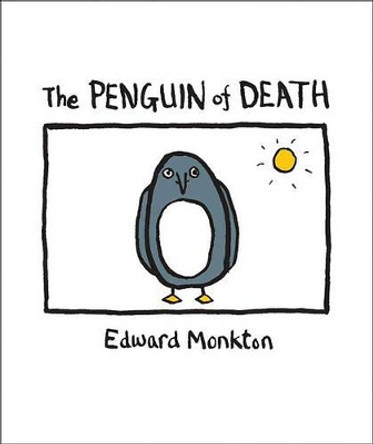 The Ballad of the Penguin of Death: Method 412 by Edward Monkton 9780740773839