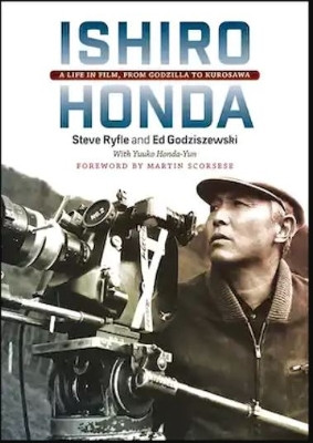 Ishiro Honda: A Life in Film, from Godzilla to Kurosawa by Steve Ryfle 9780819500410