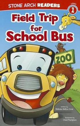 Field Trip for School Bus by Melinda Melton Crow 9781434242372