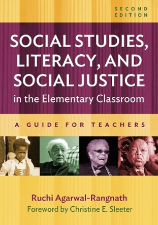 Social Studies, Literacy, and Social Justice in the Elementary Classroom: A Guide for Teachers by Ruchi Agarwal-Rangnath 9780807767047