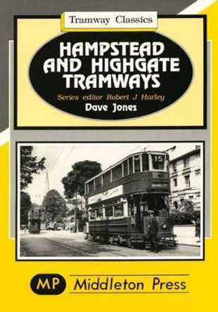 Hampstead and Highgate Tramways by Dave Jones 9781873793534