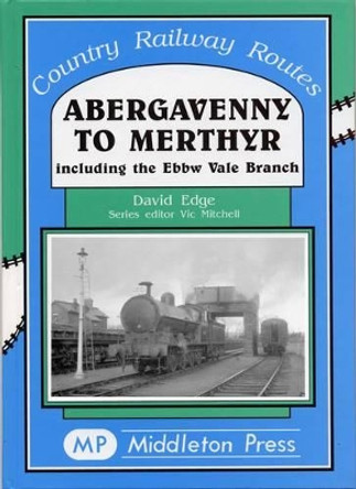 Abergavenny to Merthyr by David Edge 9781901706918