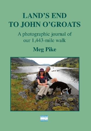 Land's End to John O' Groats by Meg PIke 9781907527319