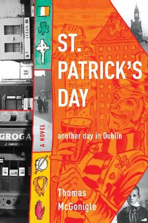 St. Patrick's Day: another day in Dublin by Thomas McGonigle 9780268100766