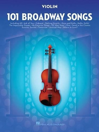 101 Broadway Songs: Violin by Hal Leonard Publishing Corporation 9781495052538