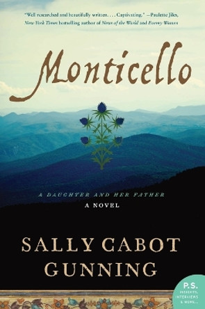 Monticello: A Daughter And Her Father by Sally Gunning 9780062320445