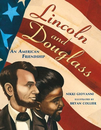 Lincoln and Douglass: An American Friendship by Nikki Giovanni 9781250018694