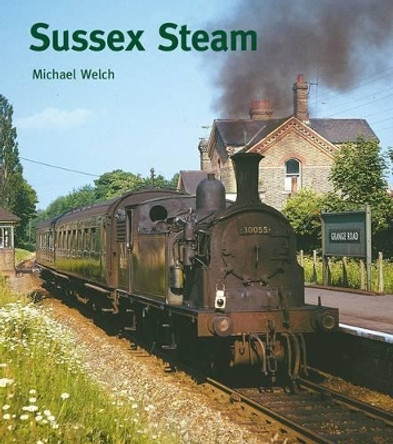 Sussex Steam by Michael Welch 9781854143877