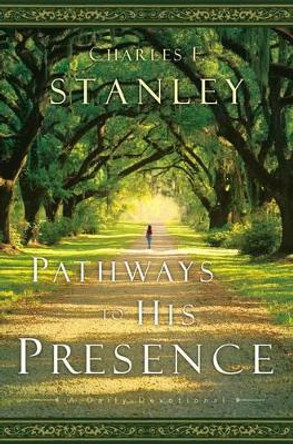 Pathways to His Presence: A Daily Devotional by Charles F Stanley 9780785221630