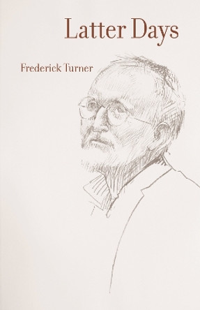 Latter Days by Frederick Turner 9781736656136