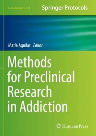 Methods for Preclinical Research in Addiction by Maria A. Aguilar 9781071617502
